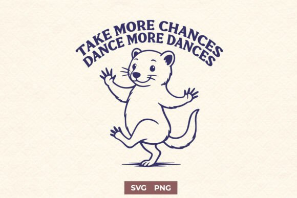 Dancing Ferret SVG Inspirational Quote for Graphics and Crafts