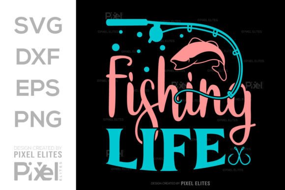 Fishing Life SVG, Fishing Quote Design for Crafts and Graphics