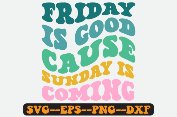 Friday is Good Cause Sunday is Coming Graphics for Crafts