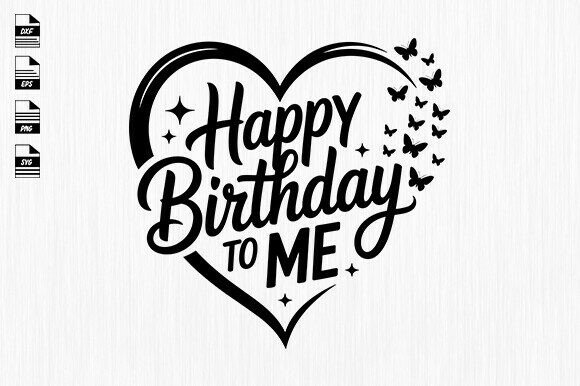 Happy Birthday to Me Svg,birthday Quote Review