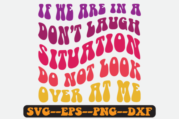 If We Are in a Don t Laugh Retro Svg for Graphics and Crafts