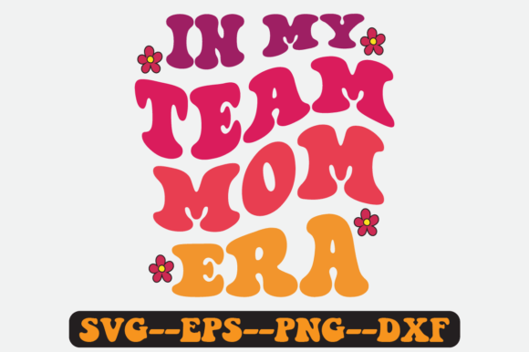 In My Team Mom Era Groovy Retro Svg Review