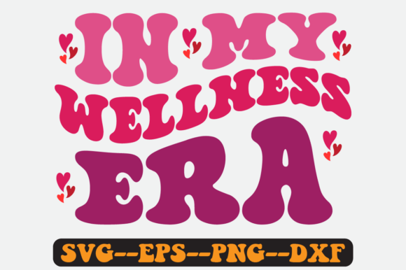 In My Wellness Era Groovy Retro Svg for Graphics and Crafts