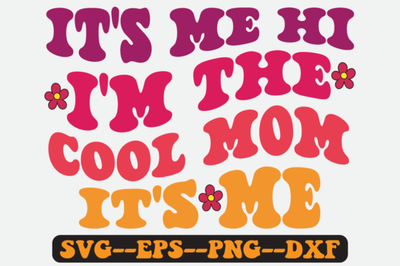 It s Me Hi I m the Cool Mom It s Me Svg Review