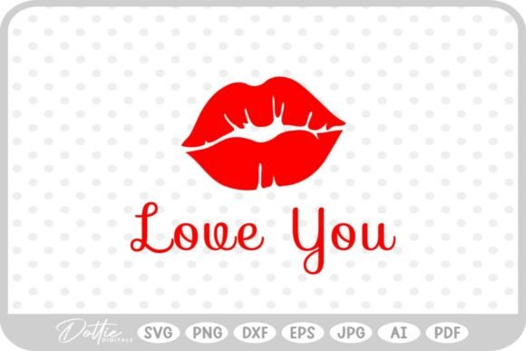 Love You Quote Lipstick Kiss SVG PNG DXF Review