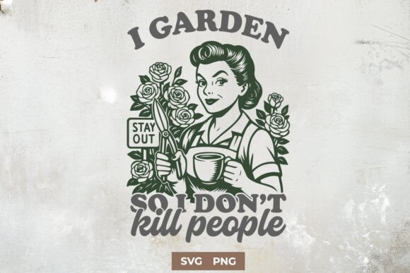 Retro Funny Gardening SVG PNG Quote for Graphics and Crafts