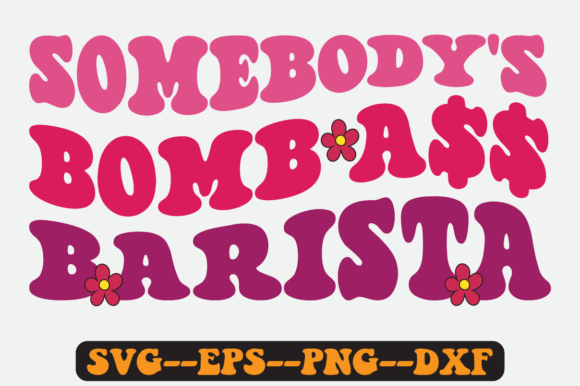 Somebody s Bomb Barista Groovy Retro Svg Graphics Review