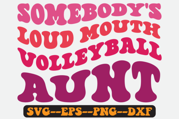 Somebody s Loud Mouth Volleyball Aunt Review
