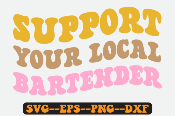 Support Your Local Bartender Retro Svg: A Graphics & Crafts Review