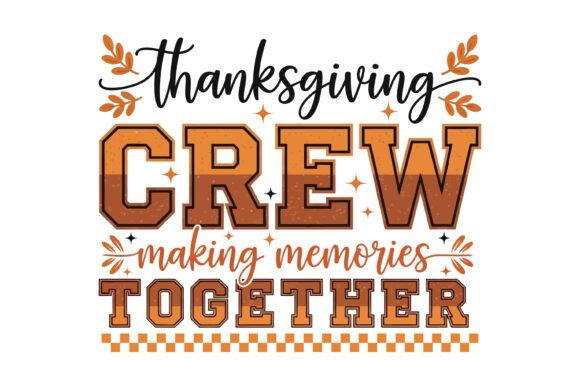 Thanksgiving Crew Svg,Thanksgiving Quote Graphics for Crafts