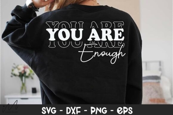 You Are Enough Svg Inspirational Quote Graphics for Crafts